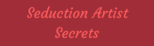 Seduction Artist Secrets