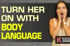 How To Turn Her On With Body Language